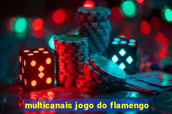 multicanais jogo do flamengo